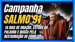 DIA 6 - CAMPANHA SALMO 91 - RESTAURAÇÃO DE CASAMENTOS