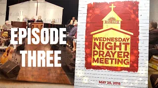 Wednesday Night Prayer Meeting: Full Episode THREE