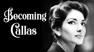 Becoming Callas — What made her so special?