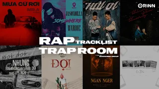 TRAP ROOM - Mưa Cứ Rơi, Sau Cơn Mưa, Somewhere, Hải Ơi, trộm vía | List Nhạc Rap Được Yêu Thích Nhất