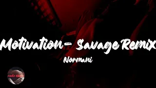 Normani - Motivation (with 21 Savage) - Savage Remix (Lyrics)