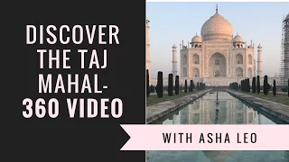 Discover the Taj Mahal, India - 360 ° video