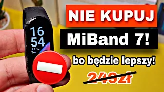 NIE KUPUJ Xiaomi MiBand 7! ⛔️ Będzie lepszy za podobną cenę już wkrótce!