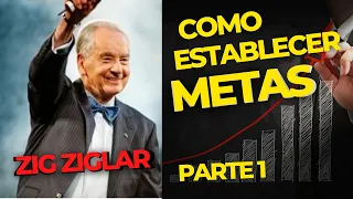 💲COMO ESTABLECER METAS- ZIG ZIGLAR PARTE 1