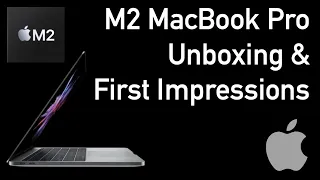 M2 MacBook Pro Unboxing & First Impressions