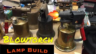 Blowtorch Lamp Build!