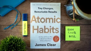 Tiny Changes, Remarkable Results - Atomic Habits by James Clear