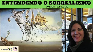 Entendendo o Surrealismo:  Sonhos, Inconsciente e Arte. Parte 2 - Conclusão