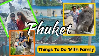 PHUKET Things To Do With Family vlog5 | Thailand Family Trip #travelvlog2022