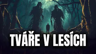 TVÁŘE V LESÍCH - CREEPYPASTA [CZ]