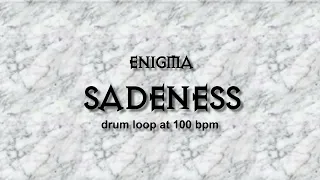 Enigma - Sadeness Drum Loop at 100 bpm