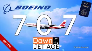 Boeing 707: Dawn of the Jet Age