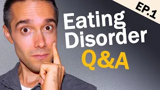 Eating Disorder Q&A- My First Episode, Orthorexia, and How Much I Weigh