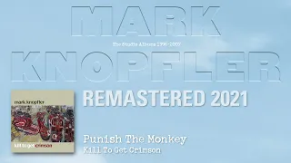Mark Knopfler - Punish The Monkey (The Studio Albums 1996-2007)