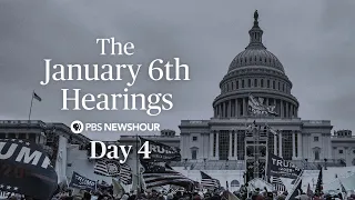 WATCH LIVE: Jan. 6 Committee hearings - Day 4