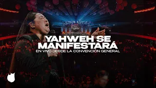 Yahweh Se Manifestará | En Vivo Desde La Convención General