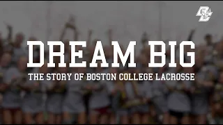 Dream Big: The Story of Boston College Lacrosse