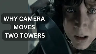 Lord of the Rings Two Towers Best Camera Moves & Why They Work (Film Analysis)