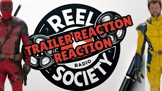 Reel Society Radio Reacting To "Deadpool & Wolverine" Reactions!