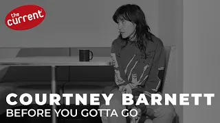 Courtney Barnett - Before You Gotta Go (live performance for The Current)