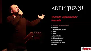 Adem Tuzcu - Bir Yalnız Savaşçının Ölümü  | Yollarda Topraktandır İnsan da