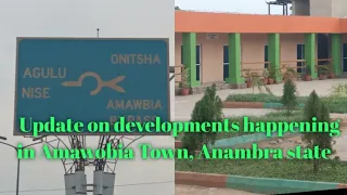 Update on developments happening in Amawobia Town, Anambra state
