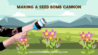 Seed Bombs and Launcher STEM Project for Kids