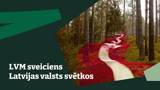 AS "Latvijas valsts meži" sveiciens Latvijas valsts svētkos