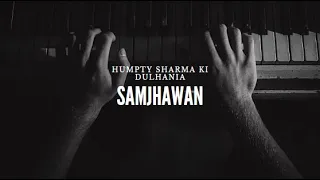 Samjhawan Lyrics - Humpty Sharma Ki Dulhania