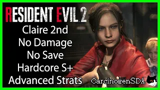 Resident Evil 2 Remake (PC) - Claire 2nd (Claire B) No Damage No Save ADVANCED ROUTE (Hardcore S+)