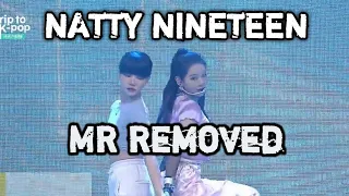 [MR Removed] NATTY, NINETEEN [TRIP TO K-POP 200519]