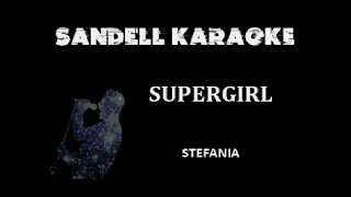 Stefania - Supergirl [Karaoke]