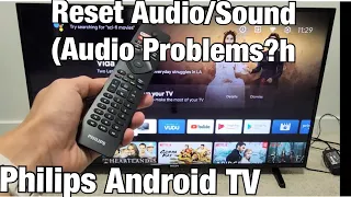 Philips Android TV: How to Reset Audio/Sound  (Audio Problems?)