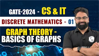 Discrete Mathematics 01 | Graph Theory - Basics of Graphs | CS & IT | GATE 2024 Series YT