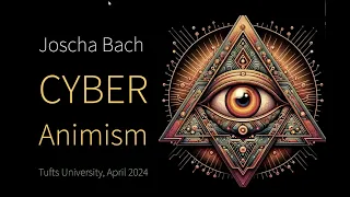 Cyber Animism by Joscha Bach