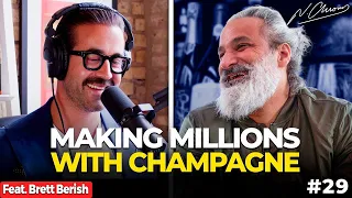 Brett Berish: Building Belaire Champagne | The Really Rich Podcast - Ep. 29