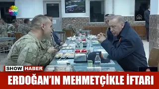Erdoğan'ın Mehmetçikle iftarı