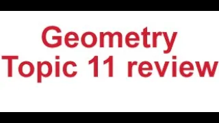 Geometry Topic 11 review