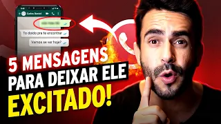 Como deixar ELE DOIDO DE DESEJO com 05 MENSAGENS QUENTES!