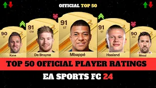 EA SPORTS FC 24 (FIFA 24) - TOP 50 OFFICIAL PLAYER RATINGS 😱🔥 - ft. Mbappe, Haaland, Messi…