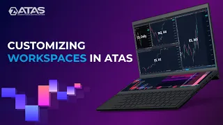 How to Customize and Save Workspaces in ATAS