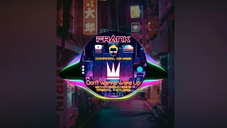 Capital Kings - Don't Wanna Wake Up (Frank Queiroz Edit Version)