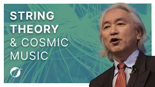 Dr. Michio Kaku - String Theory and Cosmic Music