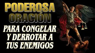 Oración para Congelar y Derrotar a tus Enemigos |Milagrosa Oración a Dios