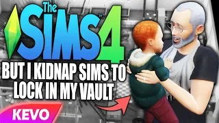 Sims 4 but I kidnap sims to lock in my vault