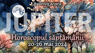 DESCHIDE FEREASTRA! 🙂 Horoscop 20-26 MAI 2024 + INTRO 🌼 Horoscope May 20-26 🌸 Astrolog Acvaria