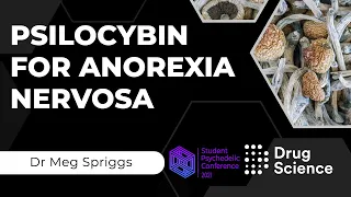 Psilocybin for Anorexia Nervosa - Student Psychedelic Conference