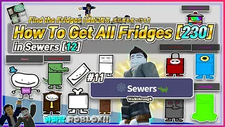 Find the Fridges[228]_How To Get All Fridges in Sewers[12]_Walkthrough (NO COMMENTARY),Roblox,#냉장고찾기