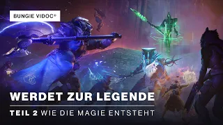 Destiny 2-ViDoc | Werdet zur Legende: Teil 2 Wie die Magie entsteht [DE]