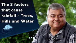 The 3 factors that cause rainfall - Trees, hills and water